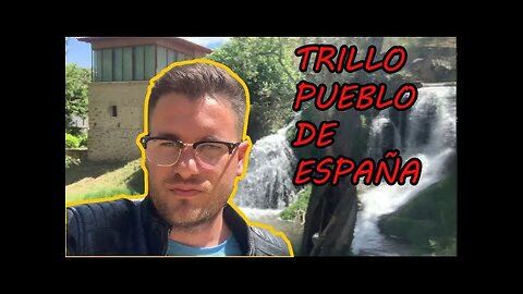 VISITANDO PUEBLO DE ESPAÑA RURAL TRILLO.