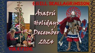 Asatru Holidays - December 2024 - Egill Skallagrímsson | Yule