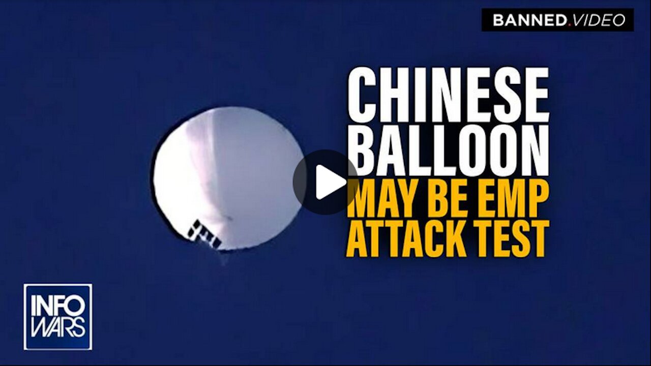 Experts Believe Chinese Balloon is Practice Run for EMP Attack on America