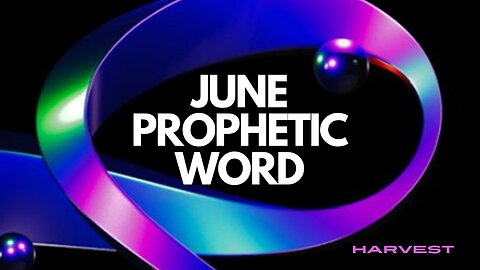 JUNE Prophetic Word