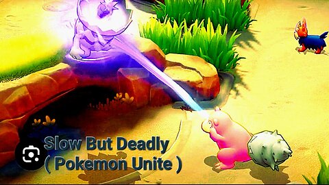 Slow But Deadly ( Pokemon Unite )