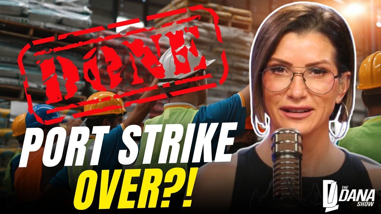 PORT STRIKE ENDS | The Dana Show On Rumble!