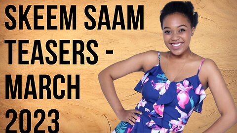 Skeem Saam Teasers - March 2023