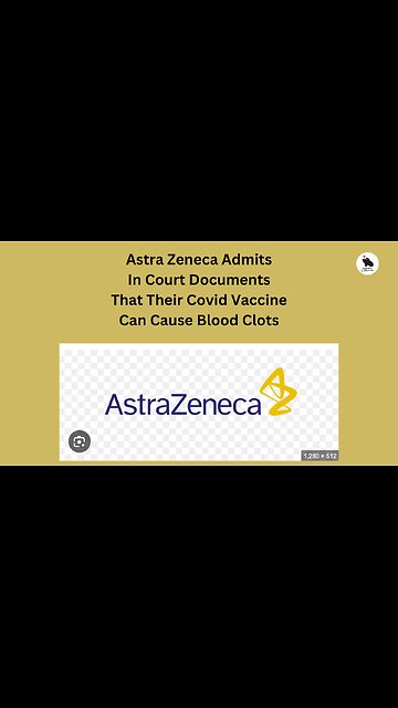 Astra Zeneca have admitted in court their Covid Vaccine can cause Blood Clotting.