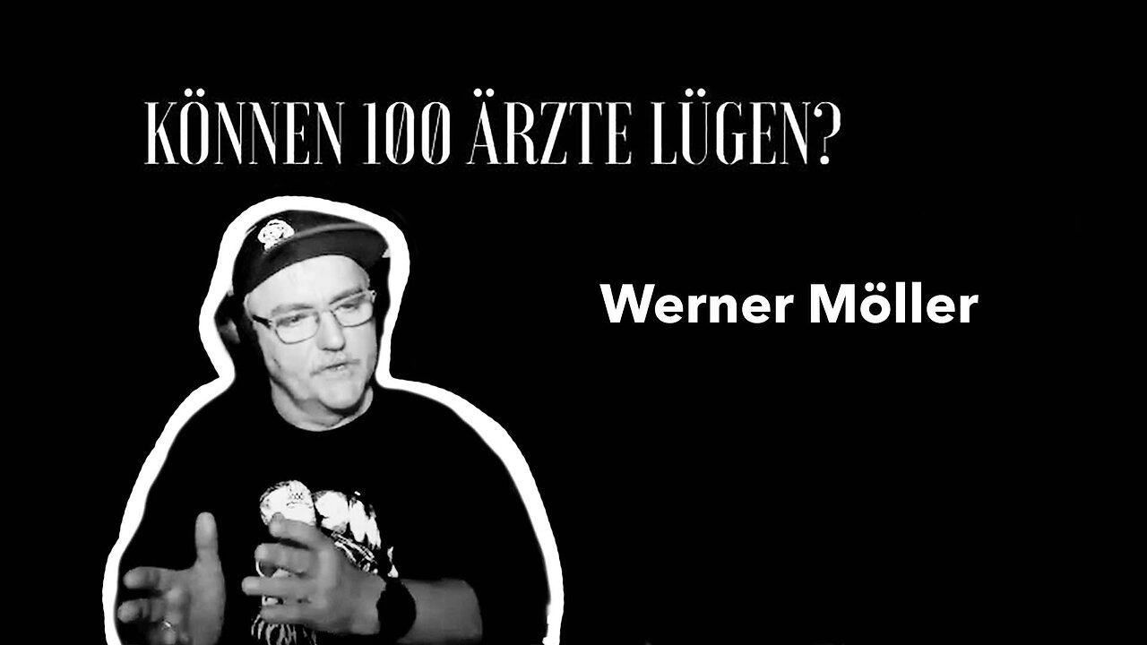 Werner Moeller - "Können 100 Ärzte lügen?"