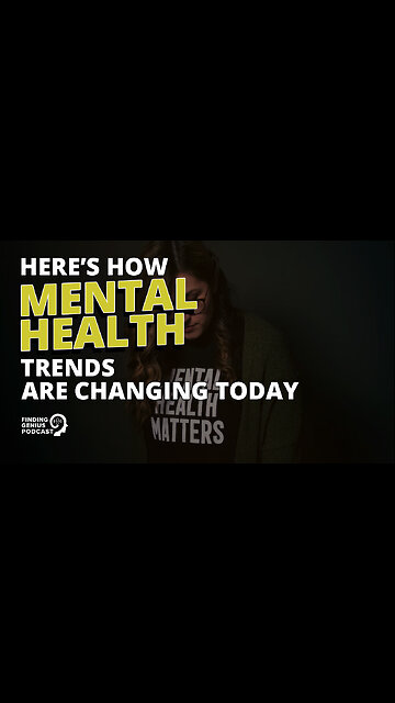 Here’s How Mental Health Trends Are Changing Today