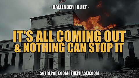 IT'S ALL COMING OUT & NOTHING CAN STOP IT -- Callender | Vliet