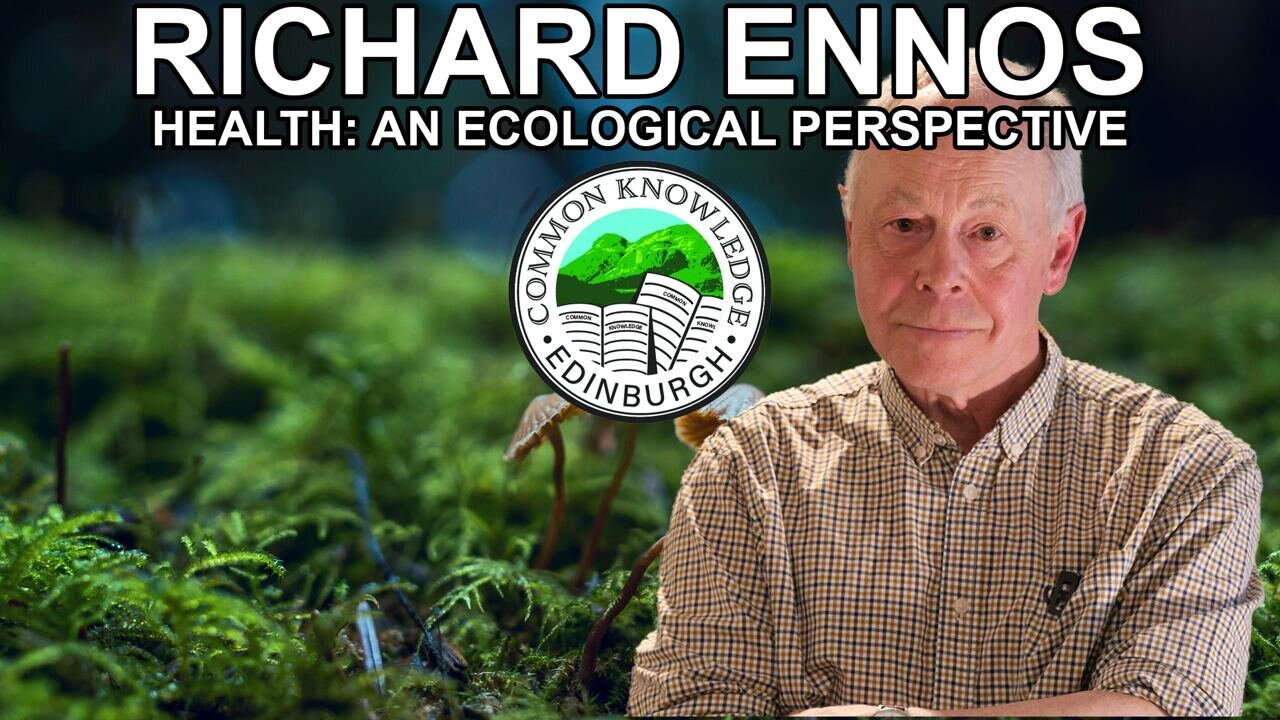 HEALTH: AN ECOLOGICAL PERSPECTIVE | Professor Richard Ennos