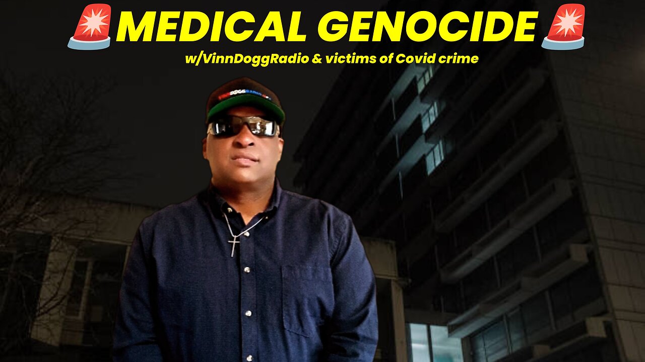 MEDICAL GENOCIDE w/VinnDoggRadio