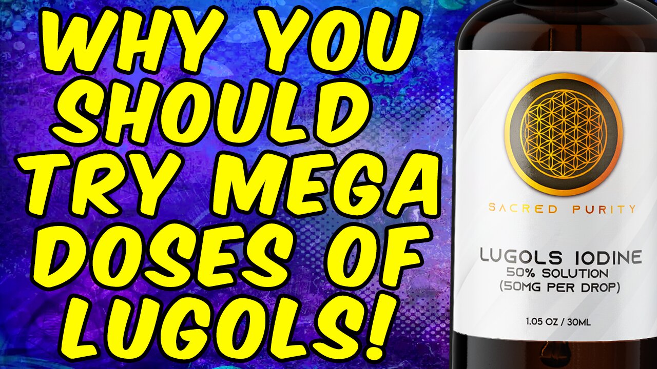 Why You Should Take Mega Doses Of Lugols Iodine!