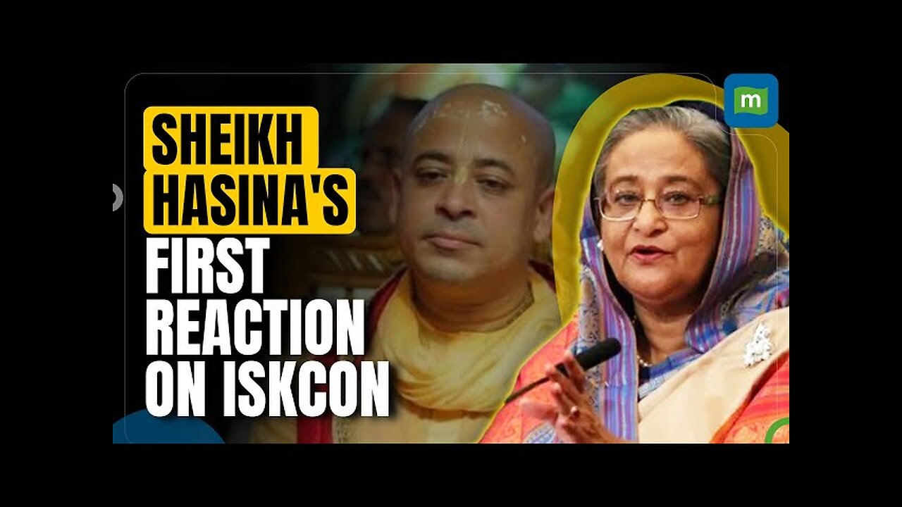 Sheikh Hasina Slams Yunus Govt, Demands Release of ISKCON Priest Chinmoy Krishna Das | N18G