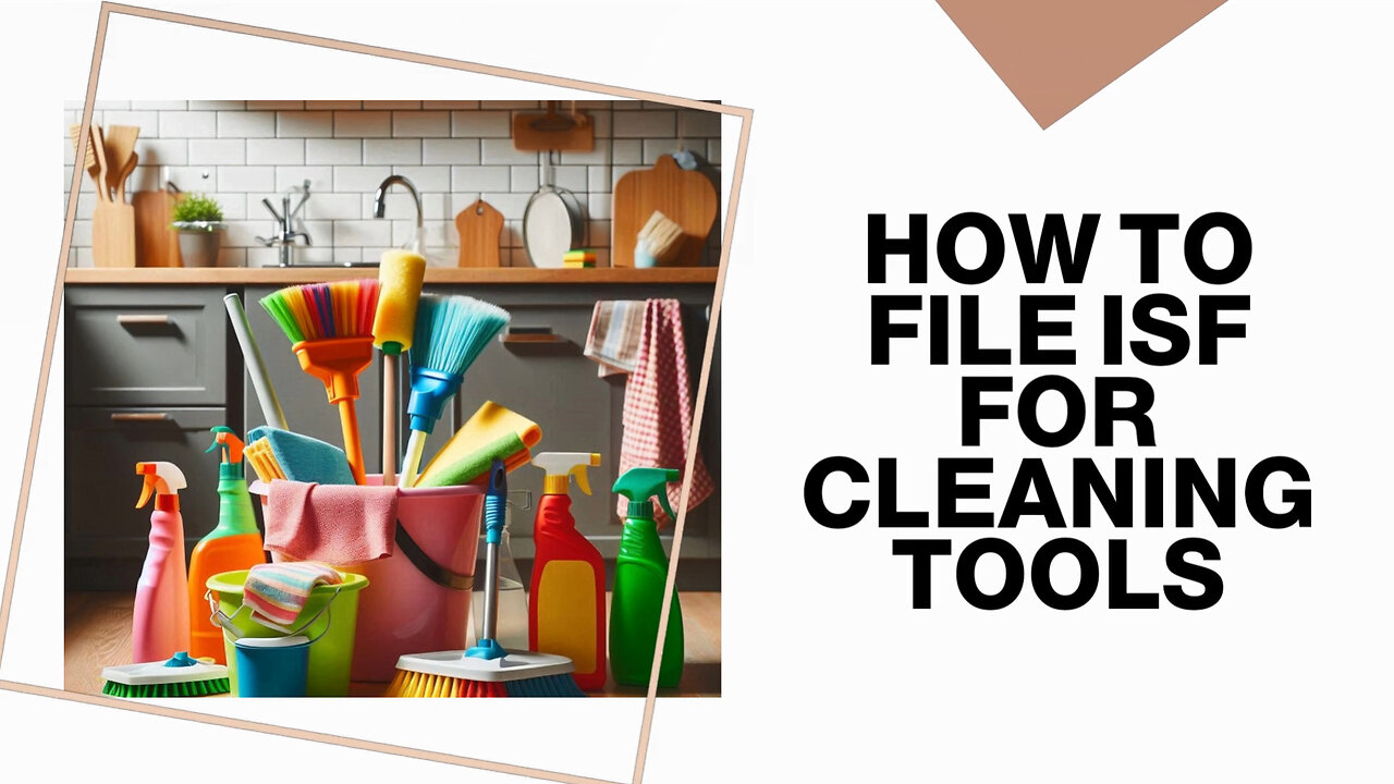 Mastering Importer Security Filing for Efficient Cleaning Tool Imports!