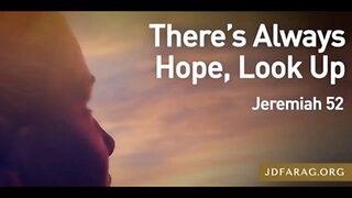 There's Always Hope, Look Up - JD Farag