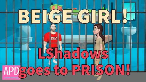 Beige Girl! LShadows Goes To Prison! and likes it...