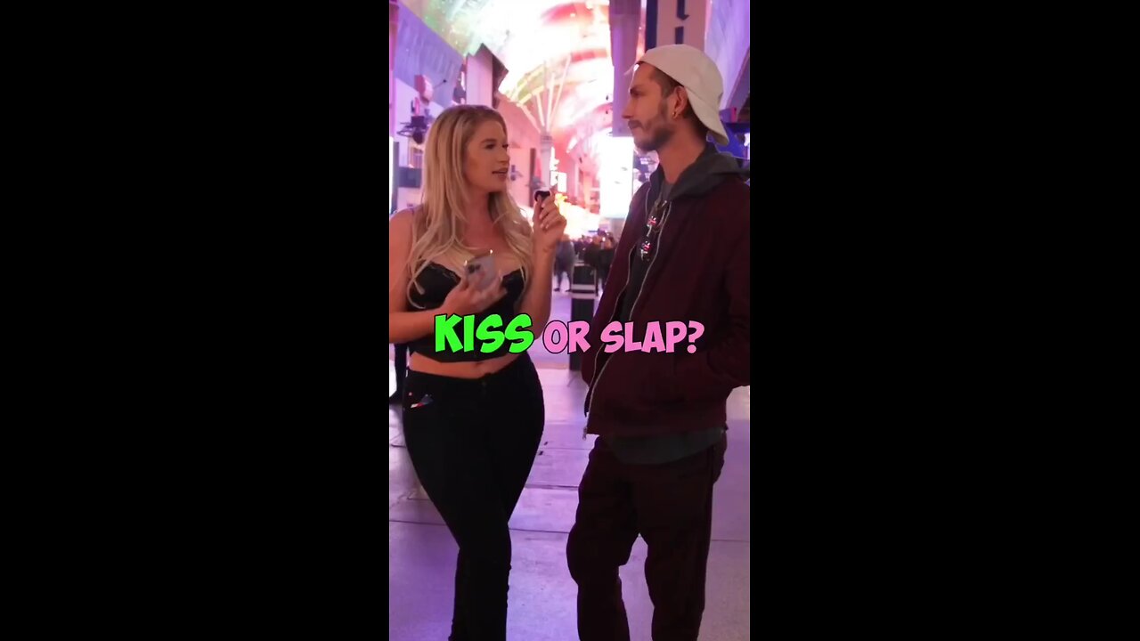 kiss or slap 😘