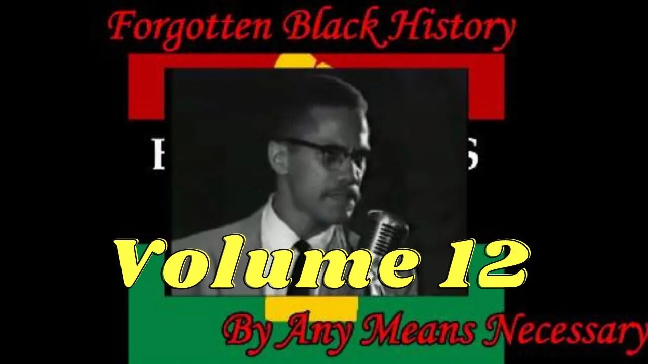 (Preview) By Any Means Necessary Vol.12 | Forgotten Black History #YouTubeBlack