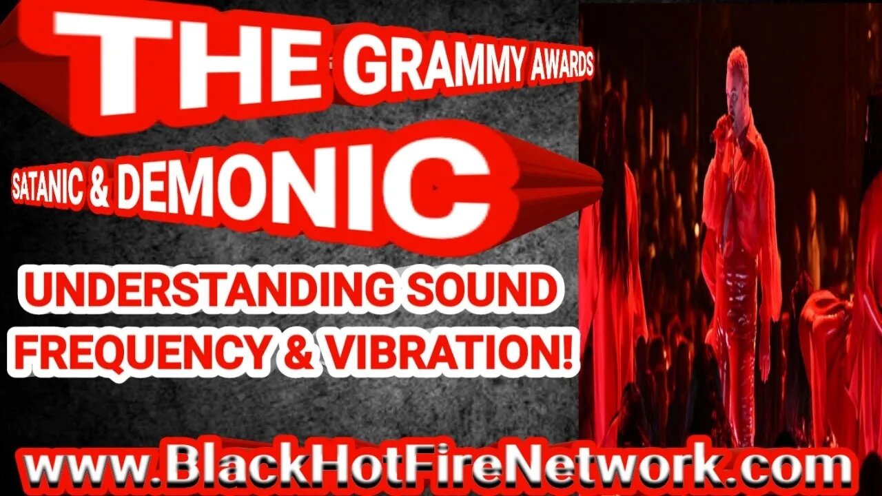 THE GRAMMY AWARDS SATANIC & DEMONIC UNDERSTANDING SOUND, FREQUENCY & VIBRATION!