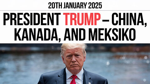 January 20, 2025, Trump Begins Attacking China, Canada