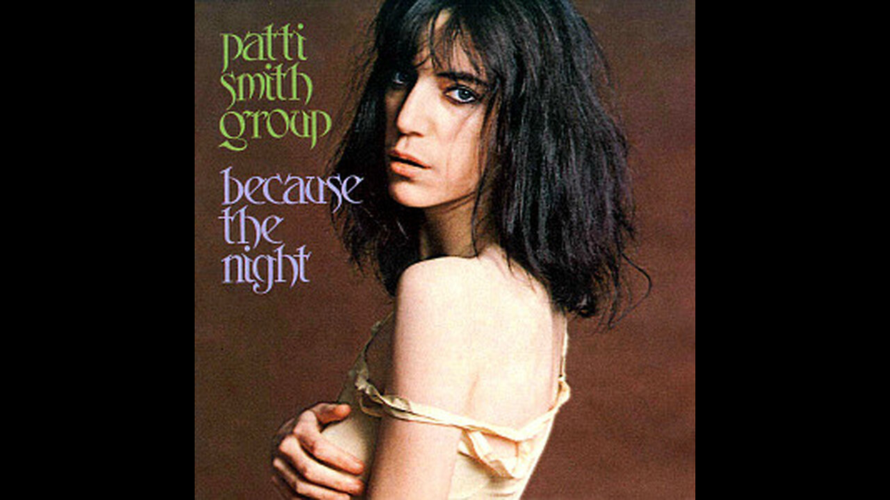 Patti Smith Group - Because the Night