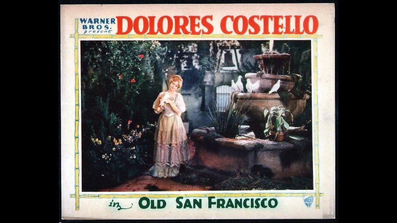 "Old San Francisco" (1927) An Alan Crosland Photoplay