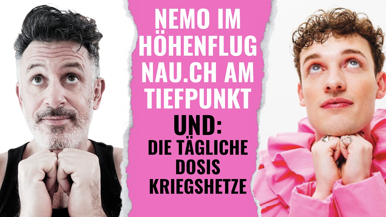 Das Nemo im Höhenflug. Nau.ch wie immer am Tiefpunkt. Und: Die tägliche Dosis Kriegshetze