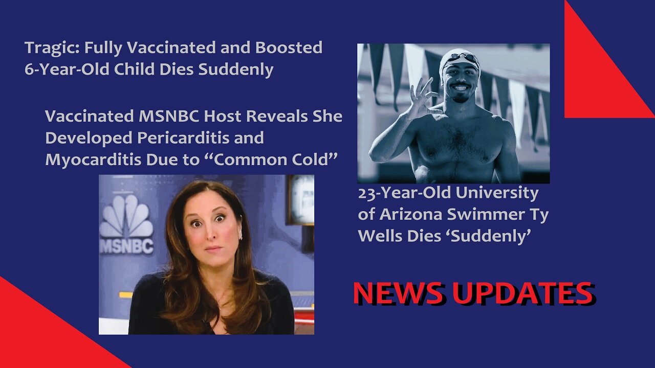 Fully Vaccinated 6 Year Old Died Suddenly, 23 Year Old Died Suddenly, and Other News