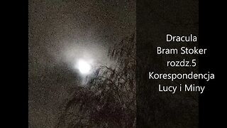 Dracula -Bam Stoker rozdz.5 Korespondencja Lucy i Miny