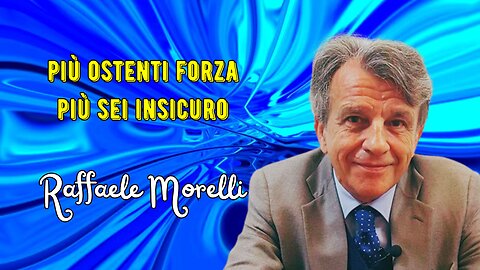 Più ostenti forza più sei insicuro interiormente secondo Morelli