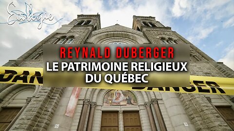 ÉCOLOGIE - REYNALD DUBERGER - LE PATRIMOINE RELIGIEUX DU QUÉBEC