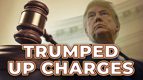 Trumped Up Charges