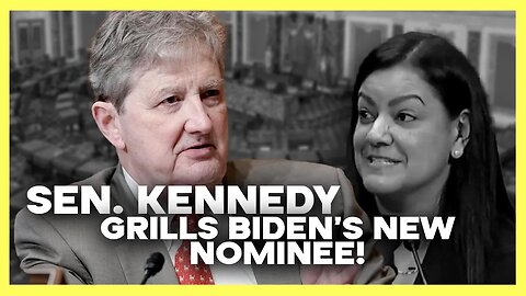 Sen. Kennedy (R-LA) GRILLS Biden Nominee During Hearing