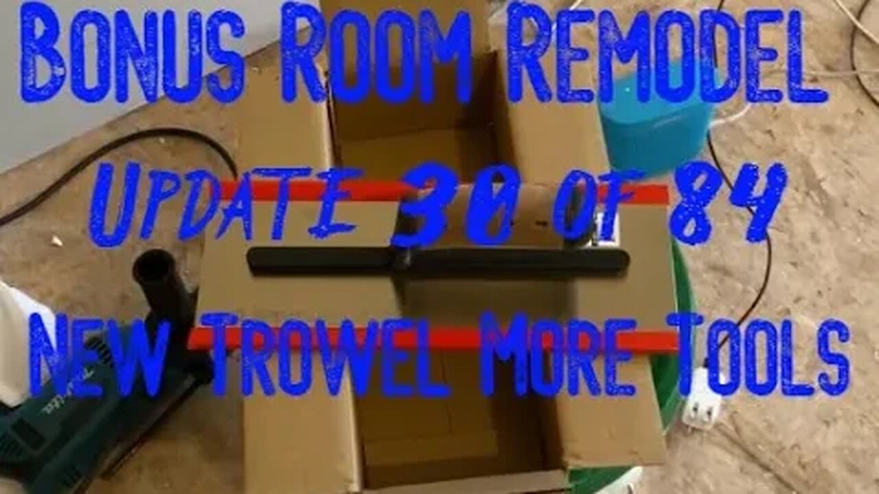 Bonus Room Remodel: Project 06 Update 30 of 84 - New Trowel More Tools