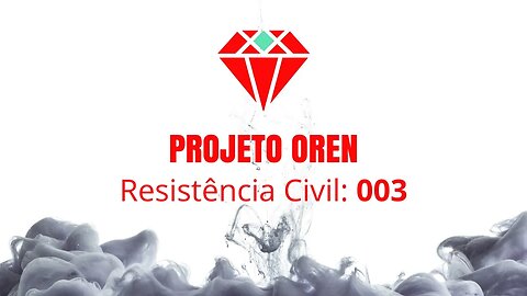 PROJETO OREN: 003 ( RESISTÊNCIA CIVIL E A CHEGADA DOS LÍDERES EM 2025)