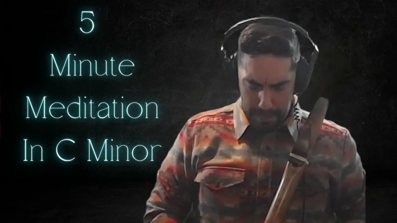 5 Minute Native American Flute Meditation in C Minor