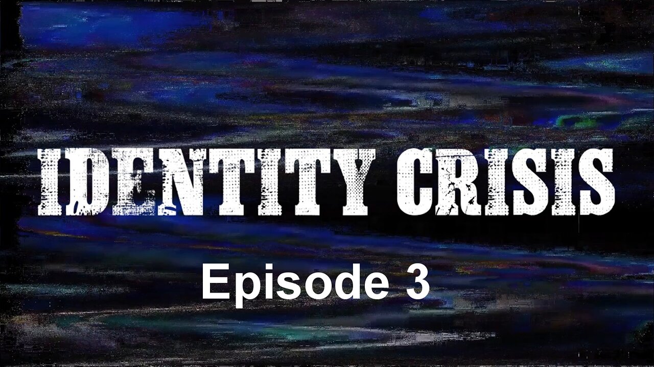 IDENTITY CRISIS 3