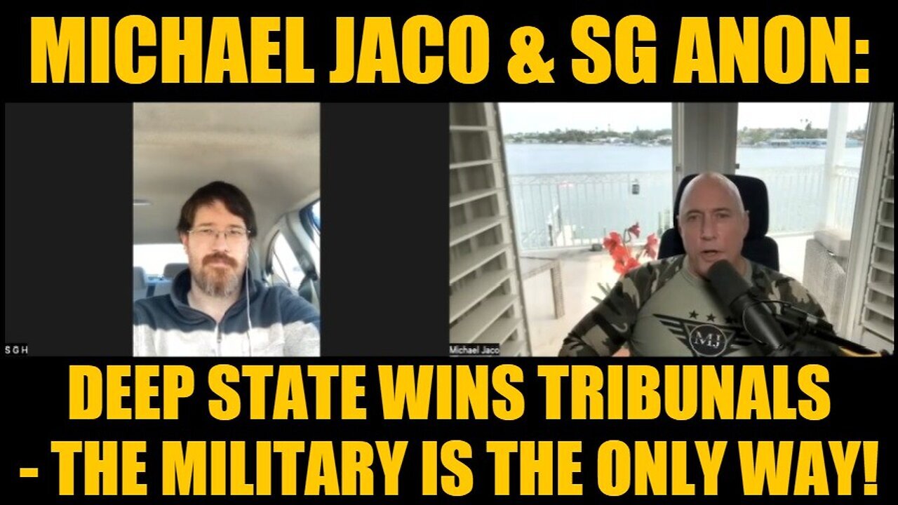 Michael Jaco & SG Anon: Deep State Wins Tribunals - The Military is The Only Way!