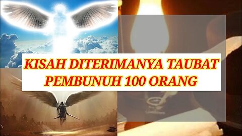 Hadis Rasulullah tentang kisah diterimanya tobat pembunuh 100 orang