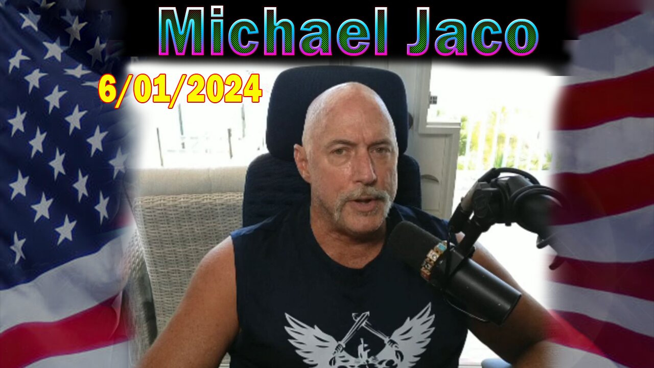 Michael Jaco Update Today: "Michael Jaco Important Update, June 1, 2024"