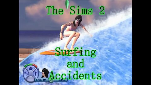 The Sims 2: Surfing and Accidents