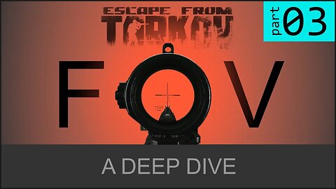 FOV - A Deep Dive - Part 3 - Escape From Tarkov (minor fix)