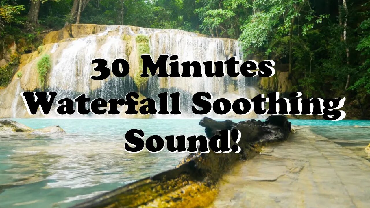 30 Minute Waterfall Water Soothing Relaxing, Nap Time Sleep ASMR!