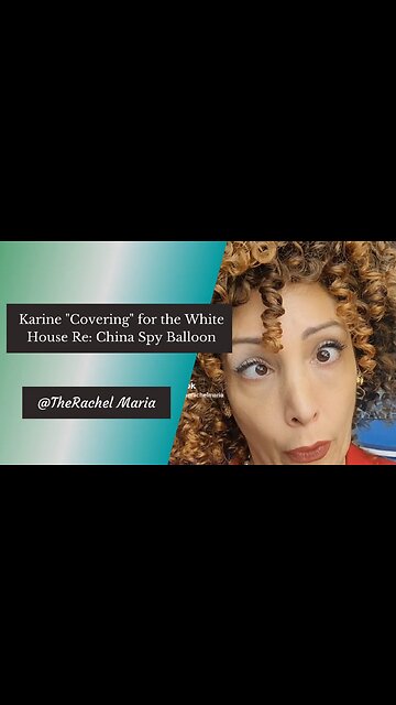 Karine Covering for the WH Re: China Spy Balloon
