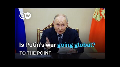 Russia’s new strategy in Ukraine: Is Putin’s war going global? | To the point