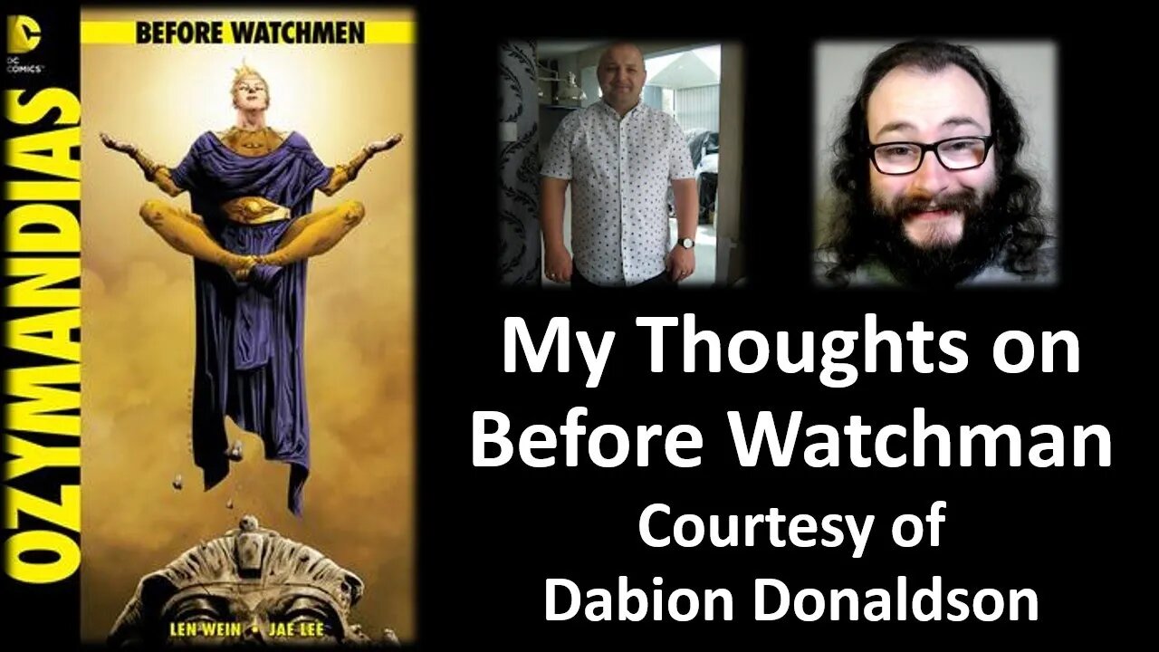 My Thoughts on Before Watchman (Courtesy of Dabion Donaldson) [With Bloopers]