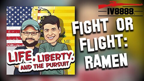 LIFE LIBERTY & THE PUSUIT | #83: "Fight or Flight: Ramen"