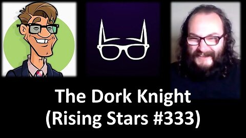 The Dork Knight (Rising Stars #333) [With Bloopers]