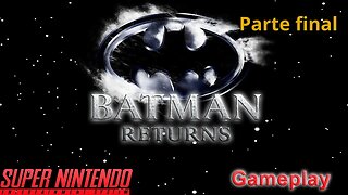 Batman Return parte final