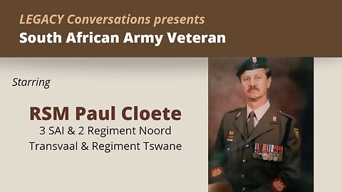 Legacy Conversations - RSM Paul Cloete - die jongste RSM in die SA Weermag