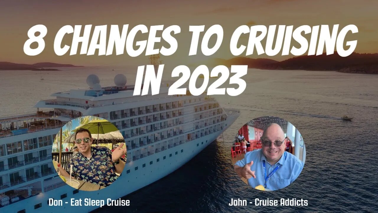 8 Changes to Cruising in 2023