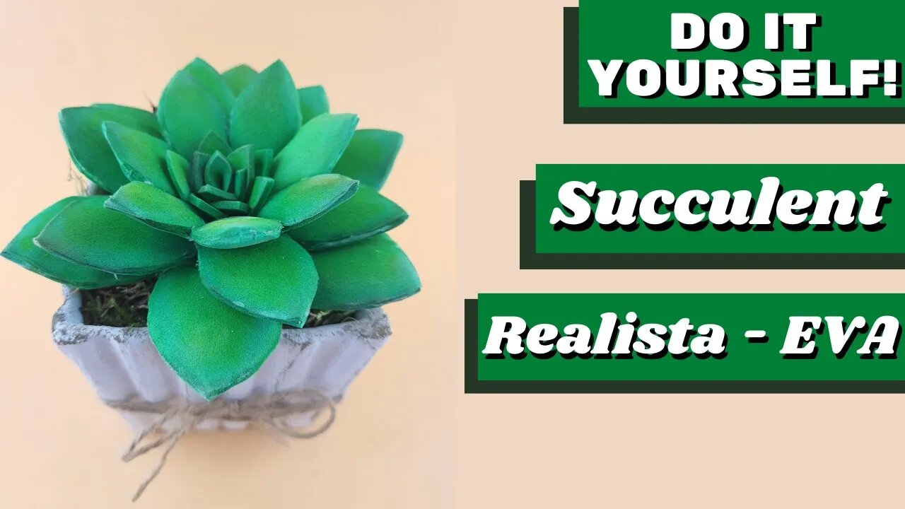 Crafts for plant lovers DIY - How to make e a realistic succulent plant out of EVA foam